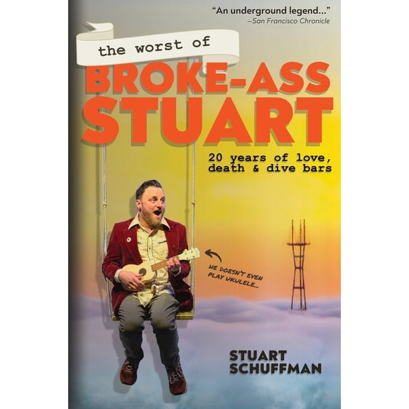 The Worst of Broke-Ass Stuart: 20 Years of Love, Death, & Dive Bars, (Paperback)
