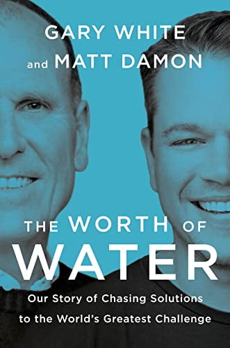 Pre-Owned The Worth of Water: Our Story of Chasing Solutions to the World's Greatest Challenge (Hardcover) 0593189973 9780593189979
