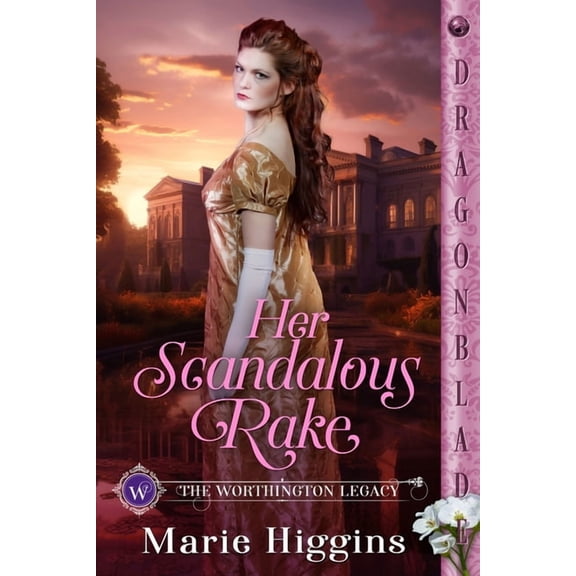 The Worthington Legacy Her Scandalous Rake: A Regency Historical Romance, Book 8, (Paperback)