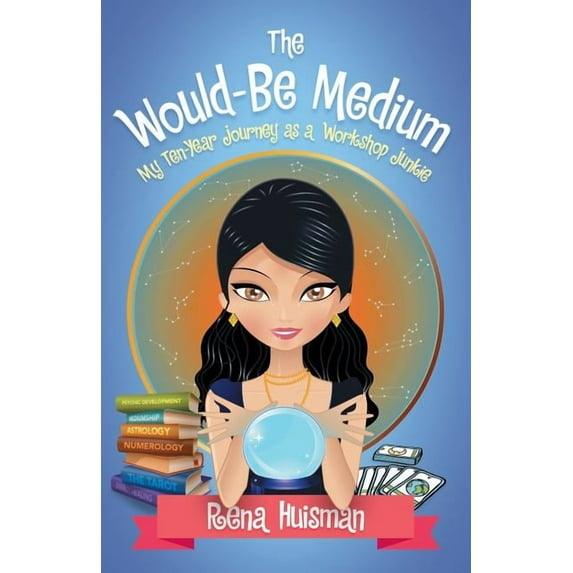 The Would-Be Medium: My Ten-Year Journey as a Workshop Junkie, (Paperback)