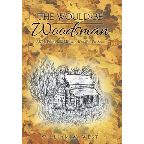 The Would-Be Woodsman (Hardcover)