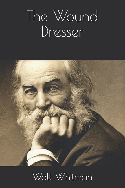 The Wound Dresser (Paperback)