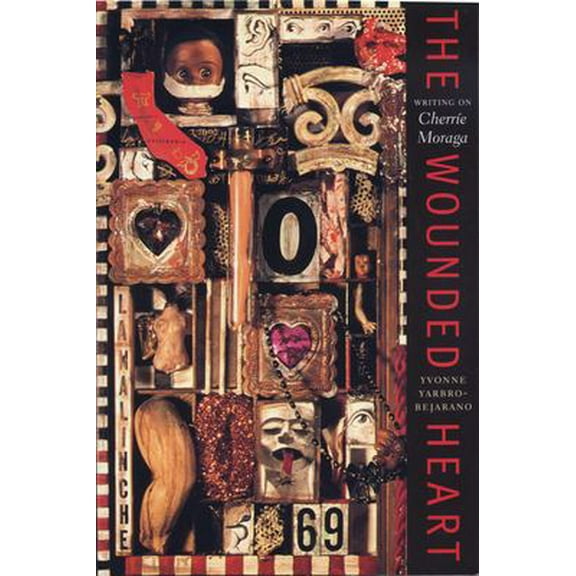 Pre-Owned The Wounded Heart: Writing on Cherrie Moraga (Paperback) 0292796080 9780292796089