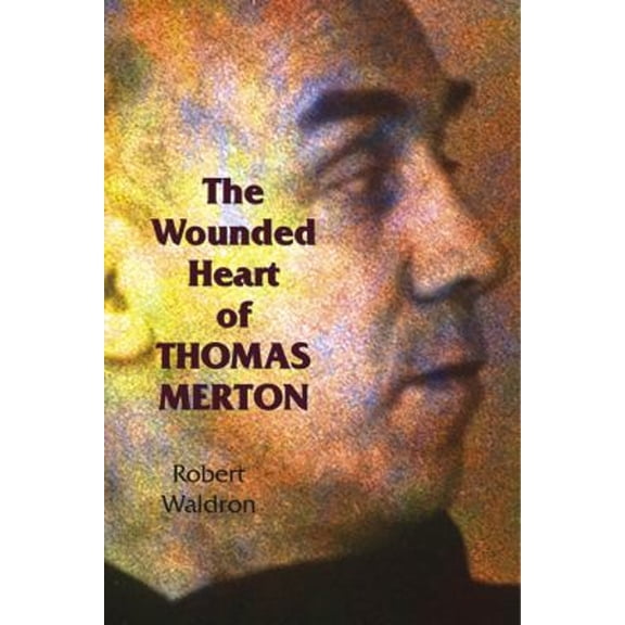 Pre-Owned The Wounded Heart of Thomas Merton (Paperback) 0809146843 9780809146840