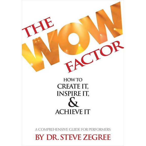 The Wow Factor: How to Create It, Inspire It & Achieve It (Paperback)