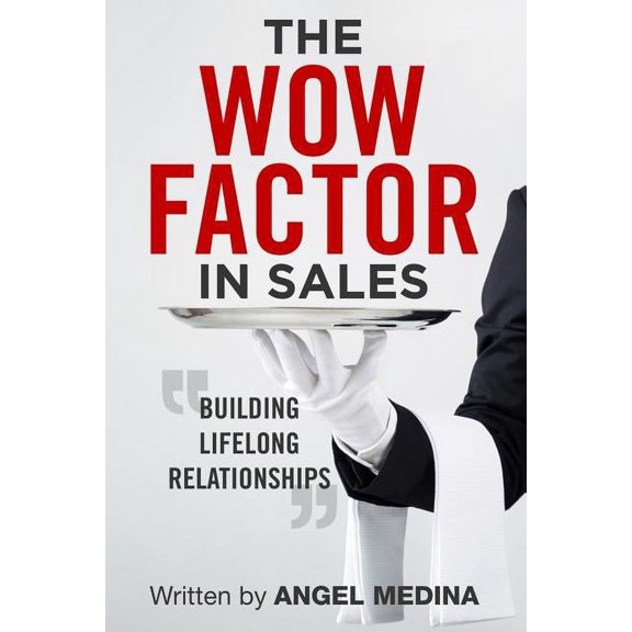 The Wow Factor in Sales: Building Lifelong Relationships, (Paperback)