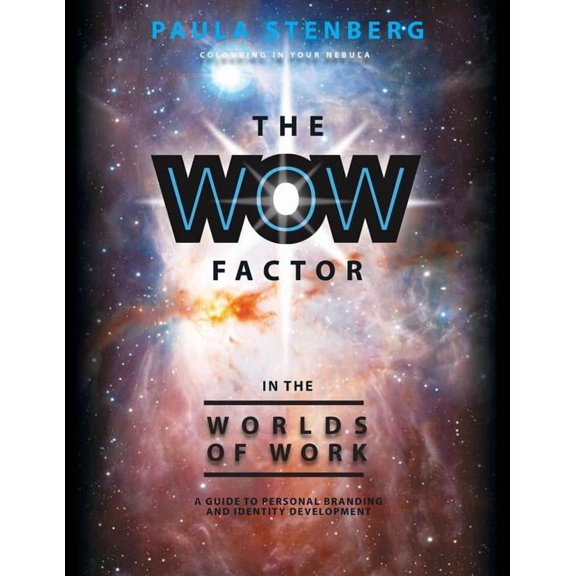 The Wow Factor in the Worlds of Work: A Guide to Personal Branding and Identity Development