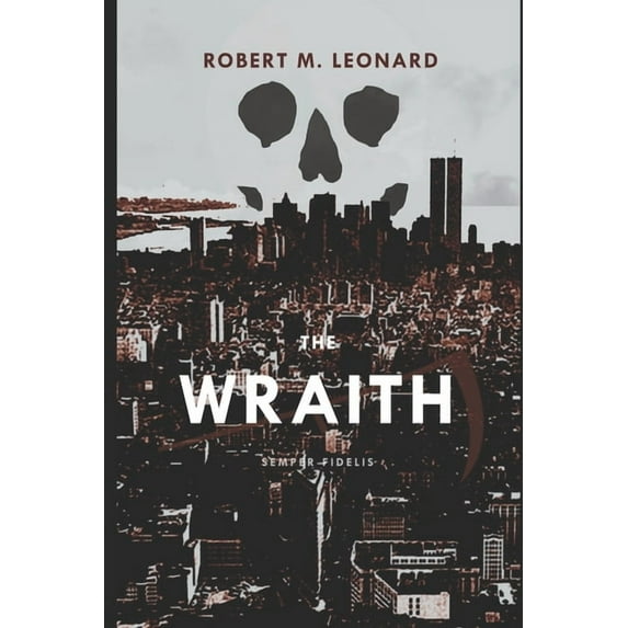 The Wraith (Paperback) by Robert M Leonard