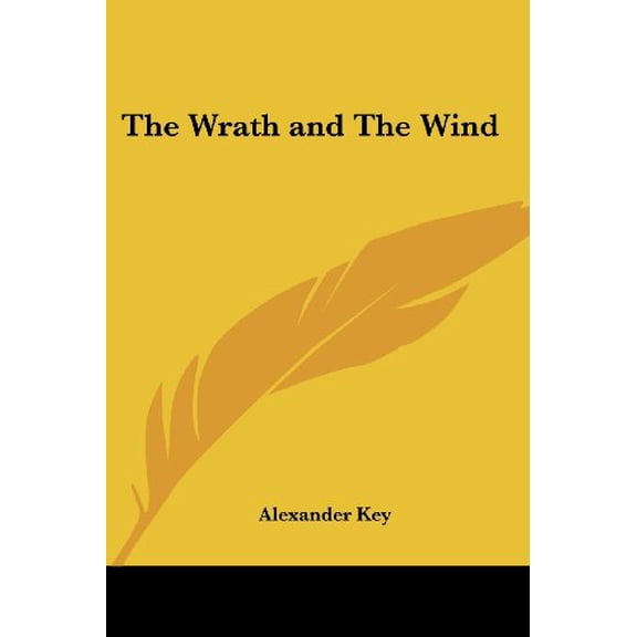 The Wrath and The Wind Paperback 1419159658 9781419159657 Alexander Key