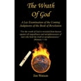 thumbnail image 1 of The Wrath of God - A Lay Examination of the Coming Judgments of the Book of Revelation (Paperback), 1 of 1