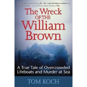 Pre-Owned The Wreck of the William Brown: A True Tale of Overcrowded Lifeboats and Murder at Sea (Paperback) 0071456317 9780071456319
