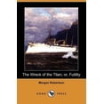 thumbnail image 1 of The Wreck of the Titan; Or, Futility (Dodo Press) (Paperback), 1 of 1