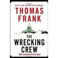 thumbnail image 1 of Pre-Owned The Wrecking Crew : How Conservatives Ruined Government, Enriched Themselves, and Beggared the Nation (Paperback) 9780805090901, 1 of 1