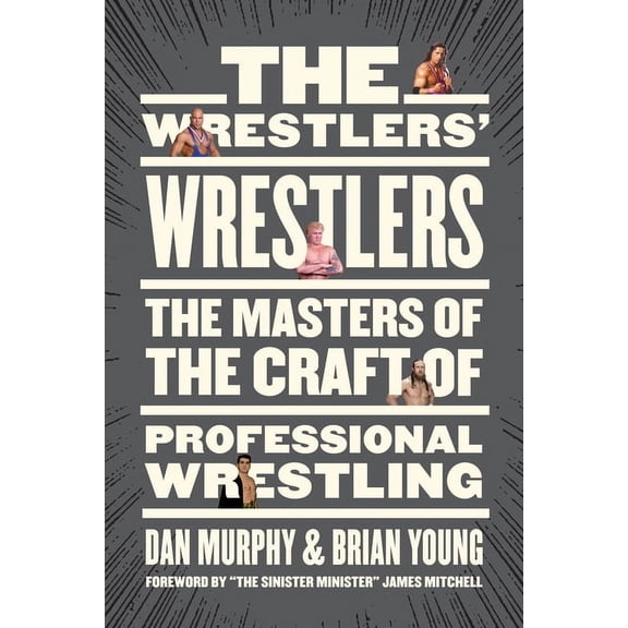 The Wrestlers' Wrestlers : The Masters of the Craft of Professional Wrestling (Paperback)