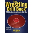 thumbnail image 1 of Pre-Owned The Wrestling Drill Book (The Drill Book Series) (Paperback) 073605460X 9780736054607, 1 of 1