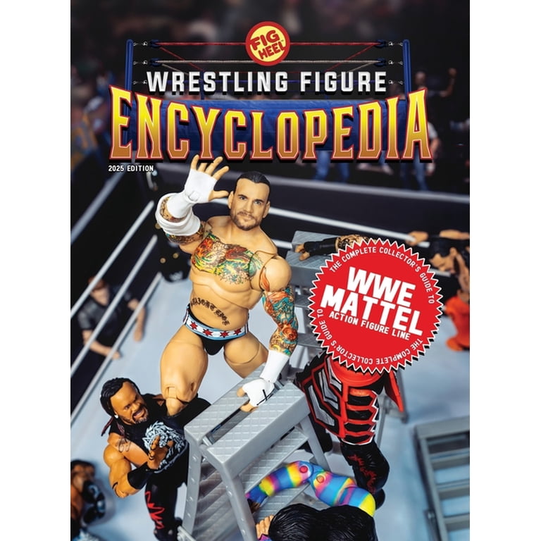 The Wrestling Figure Encyclopedia The Complete Collector's Guide