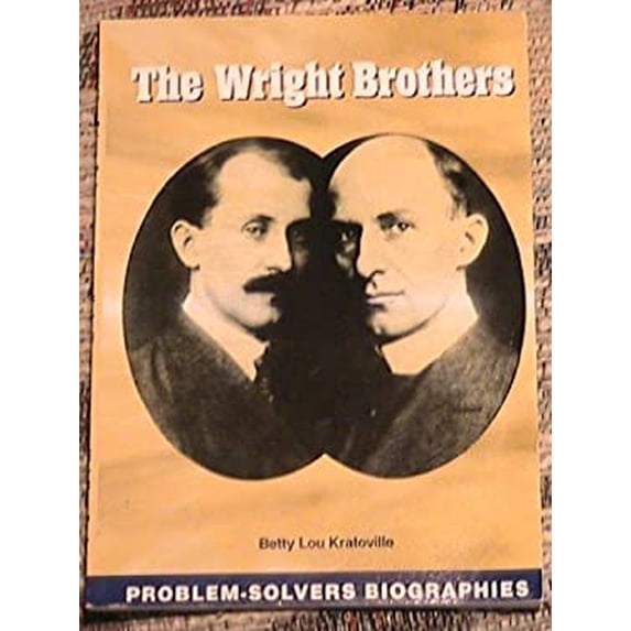 Pre-Owned The Wright Brothers PROBLEM SOLVERS Paperback BETTY LOU KRATOVILLE