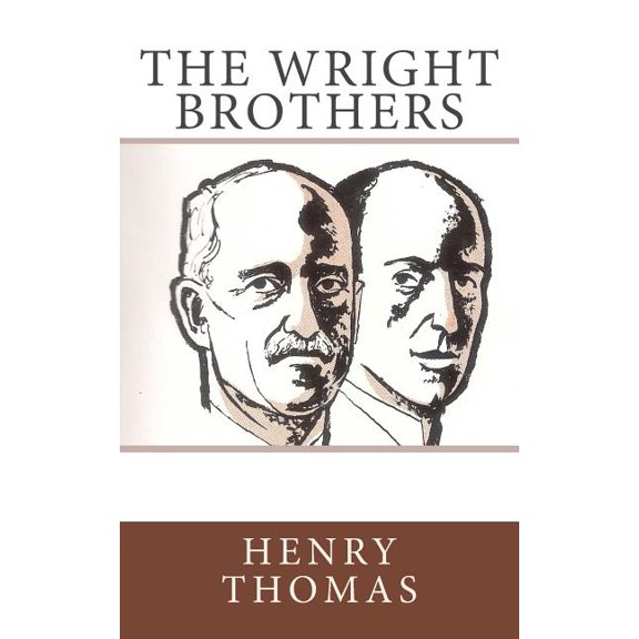 The Wright Brothers (Paperback) by Professor Henry Thomas