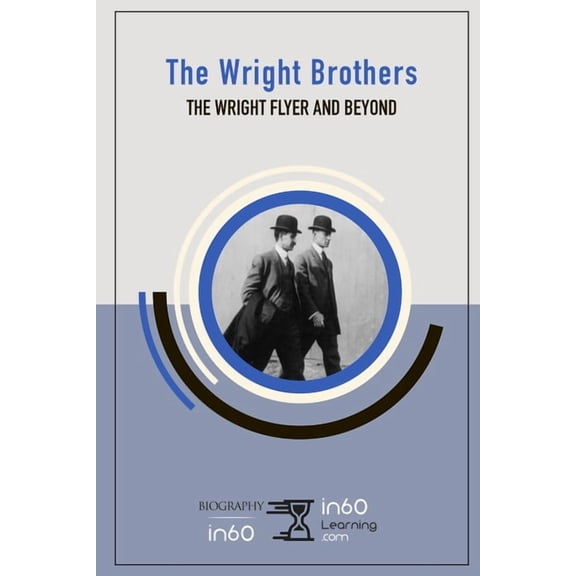 The Wright Brothers : The Wright Flyer and Beyond (Paperback)