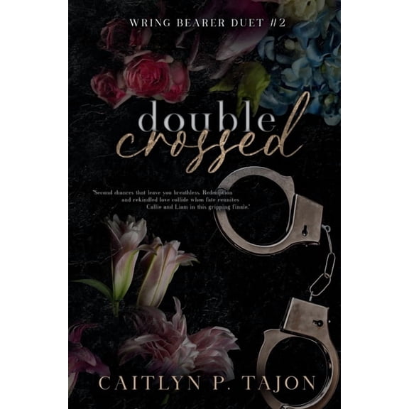 The Wring Bearer Duet Double Crossed (Wring Bearer Duet #2): A spicy forced proximity, fake marriage redemption romance, Book 2, (Paperback)