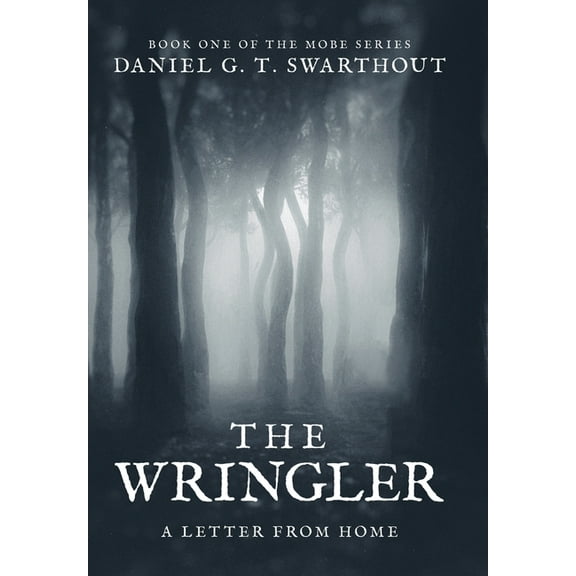 The Wringler: A Letter From Home: Book One of the MOBE Series, (Hardcover)