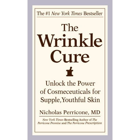 Pre-Owned The Wrinkle Cure: Unlock the Power of Cosmeceuticals for Supple, Youthful Skin (Mass Market Paperback) 0446617172 9780446617178