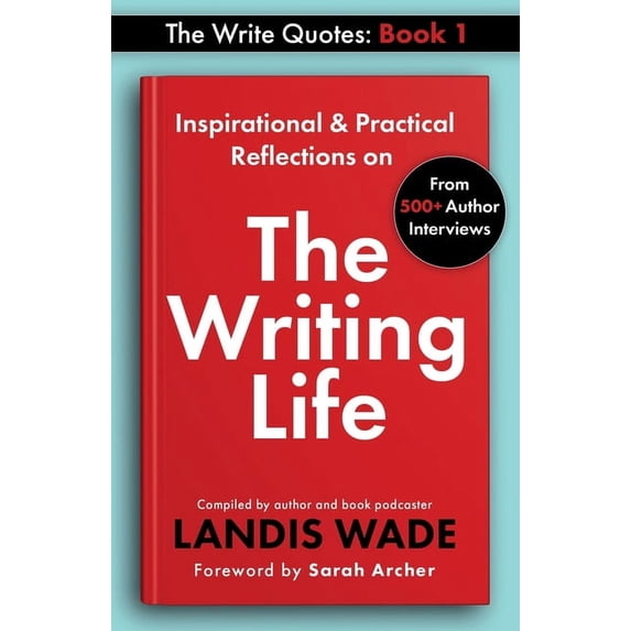 The Write Quotes The Write Quotes: The Writing Life, Book 1, (Paperback)