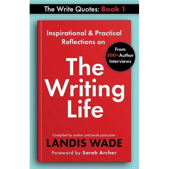 The Write Quotes The Write Quotes: The Writing Life, Book 1, (Paperback)