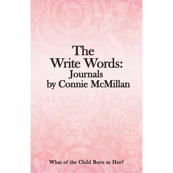The Write Words: Journals by Connie McMillan: What of the Child Born to Her?