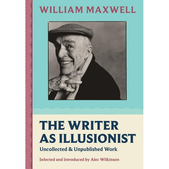 The Writer as Illusionist: Uncollected Unpublished Work