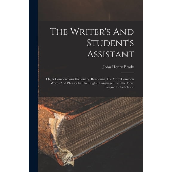 The Writer's And Student's Assistant (Paperback)
