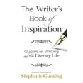 thumbnail image 1 of The Writer's Book of Inspiration: Quotes on Writing and the Literary Life, (Paperback), 1 of 1