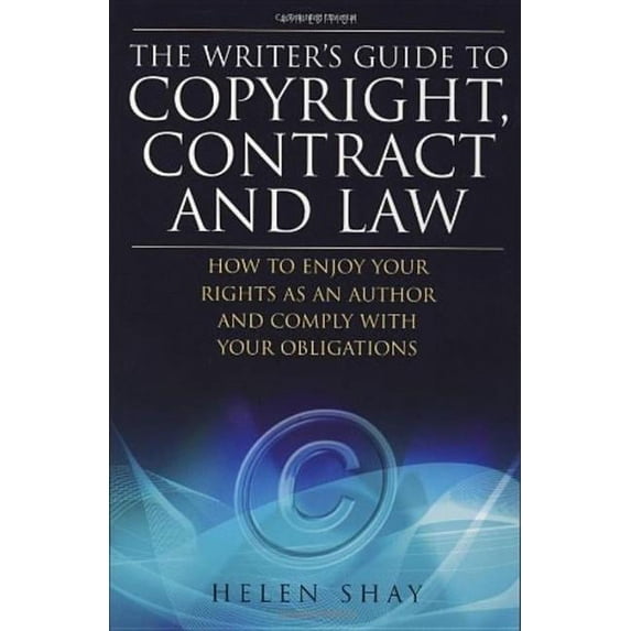 The Writer's Guide to Copyright, Contract and Law, 4th Edition (Paperback)