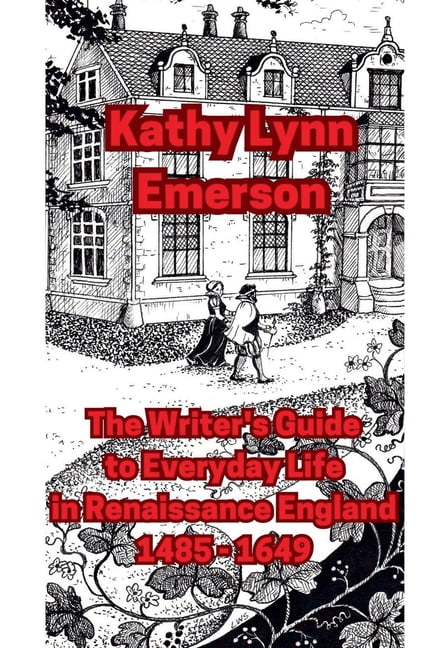 The Writer's Guide to Everyday Life in Renaissance England, (Paperback ...