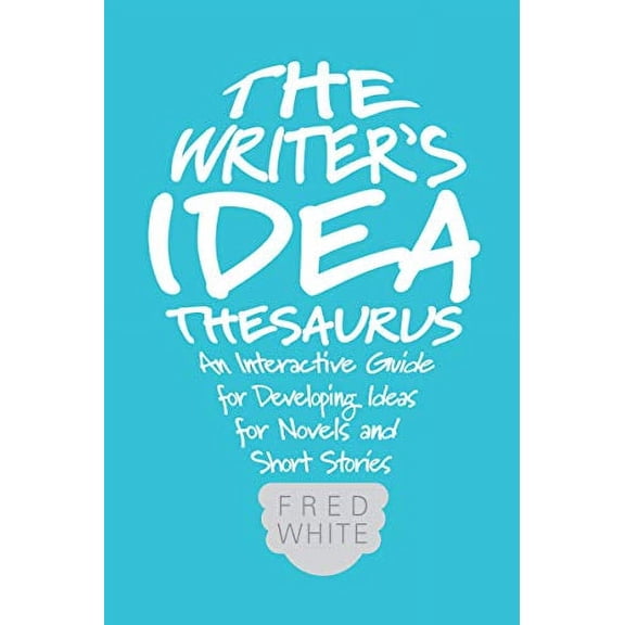 Pre-Owned The Writer's Idea Thesaurus: An Interactive Guide for Developing Ideas for Novels and Short Stories (Paperback) 1599638223 9781599638225