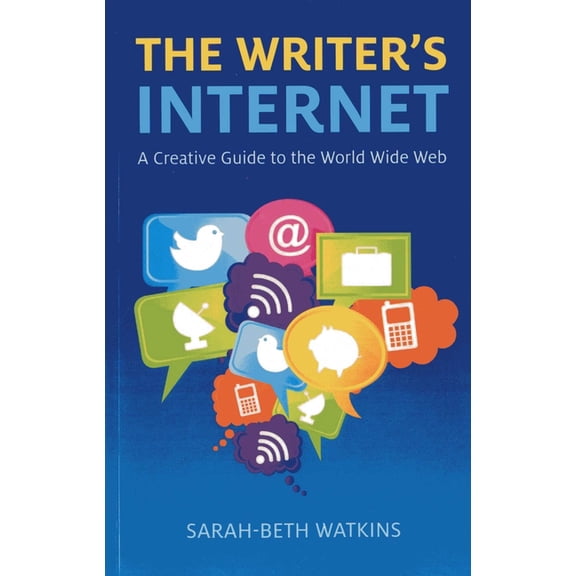 The Writer's Internet : A Creative Guide to the World Wide Web (Paperback)