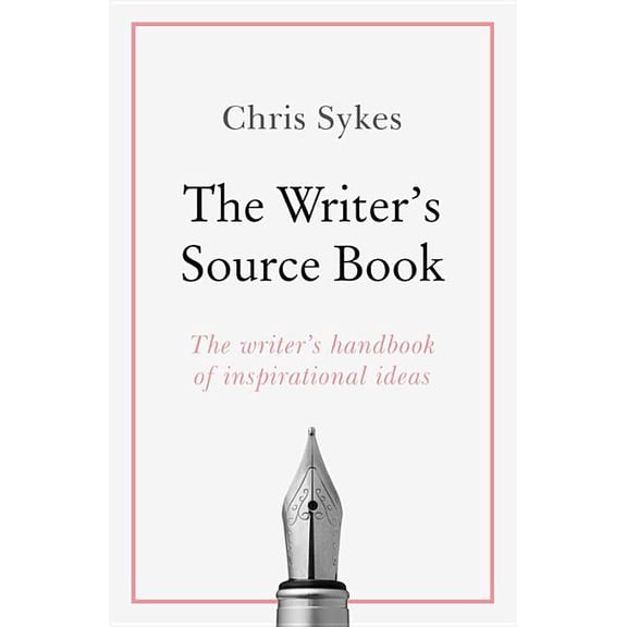 The Writer's Source Book: Inspirational Ideas for Your Creative Writing, (Paperback)
