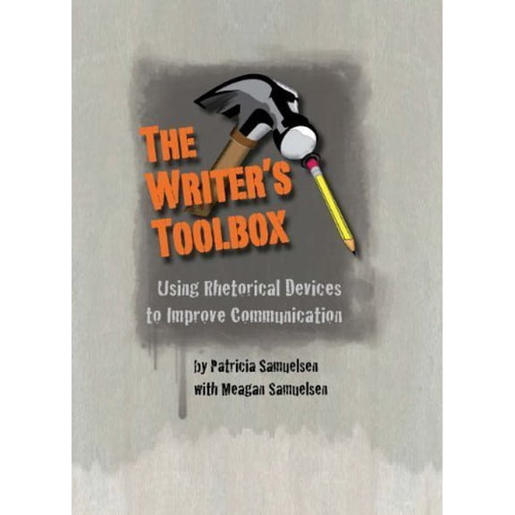 Pre-Owned The Writer's Toolbox - Using Rhetorical Devices to Improve Communication (Paperback) 0984635106 9780984635108