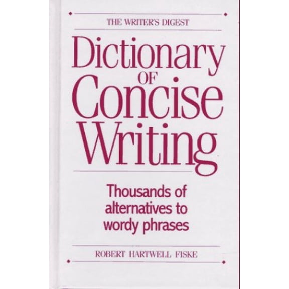 Pre-Owned The Writer's Digest Dictionary of Concise Writing (Hardcover) 0898797551 9780898797558