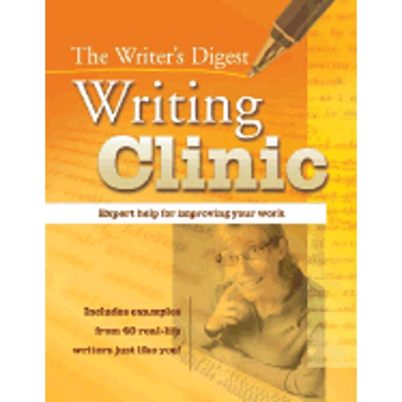Pre-Owned The Writer's Digest Writing Clinic: Expert Help for Improving Your Work (Hardcover) 1582972206 9781582972206