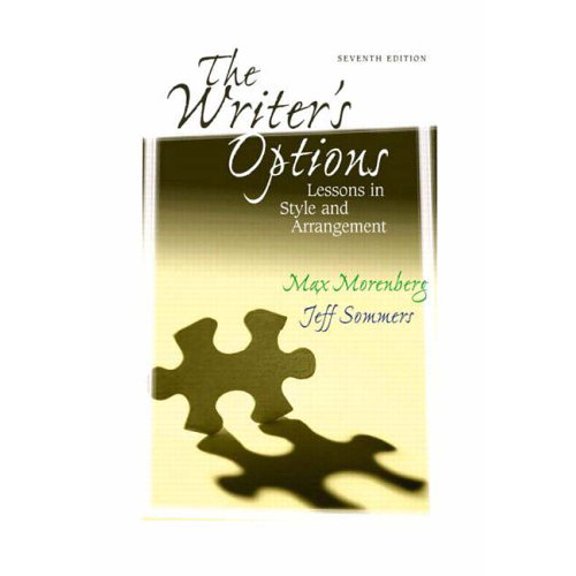 Pre-Owned The Writer's Options: Lessons in Style and Arrangement (7th Edition) (Paperback) 032107226X 9780321072269