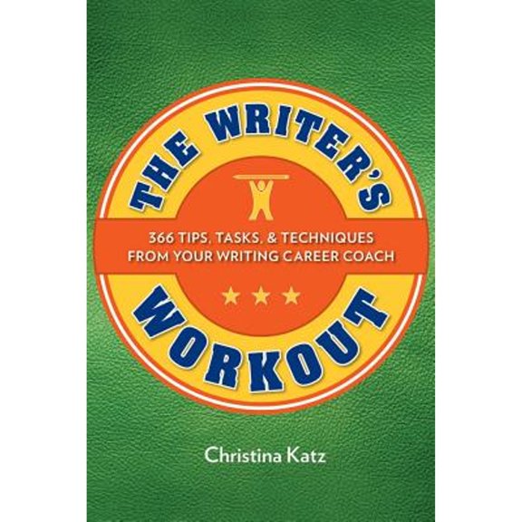 Pre-Owned The Writer's Workout: 366 Tips, Tasks, & Techniques from Your Writing Career Coach (Paperback) 1599631792 9781599631790