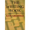 thumbnail image 1 of The Writing Book: A Workbook for Fiction Writers (Paperback) by Kate Grenville, 1 of 1