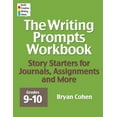 thumbnail image 1 of Pre-Owned The Writing Prompts Workbook, Grades 9-10: Story Starters for Journals, Assignments and More, 1 of 1
