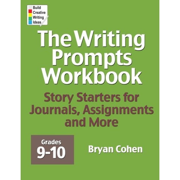 Pre-Owned The Writing Prompts Workbook, Grades 9-10: Story Starters for Journals, Assignments and More