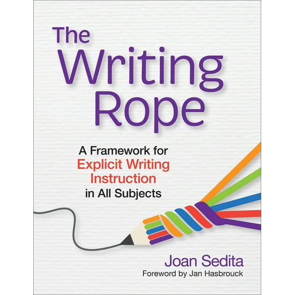 The Writing Rope: A Framework for Explicit Writing Instruction in All Subjects, (Paperback)