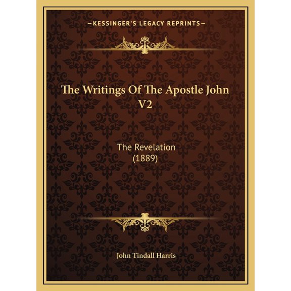The Writings Of The Apostle John V2 : The Revelation (1889) (Paperback)