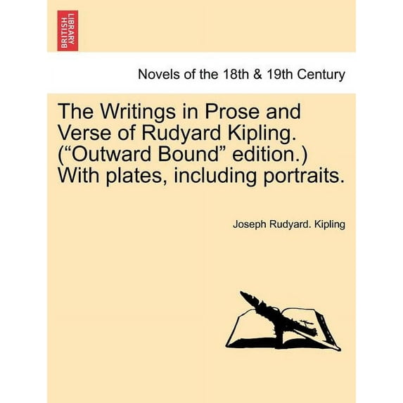 The Writings in Prose and Verse of Rudyard Kipling. (Outward Bound Edition.) with Plates, Including Portraits.