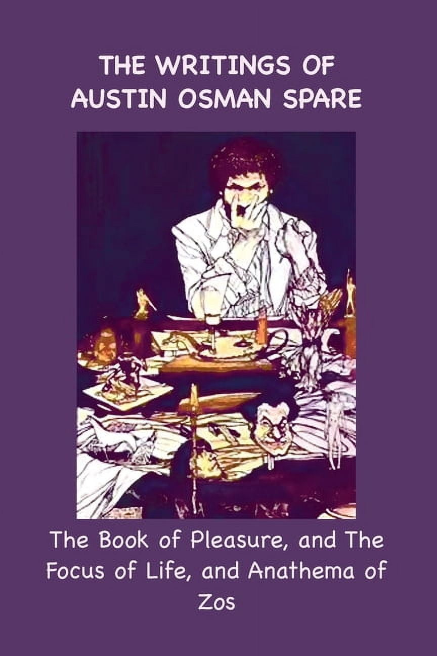 洋書 Collected Works of Austin Osman Spare The Writings of Austin Osman Spare: The Book of Pleasure