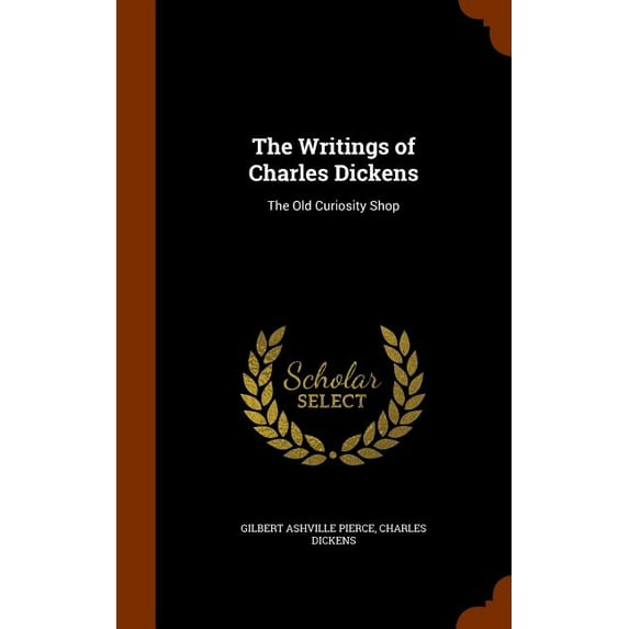 The Writings of Charles Dickens : The Old Curiosity Shop (Hardcover)